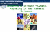Science Education Program BECOMING A SCIENCE TEACHER: Majoring in the Natural Sciences.
