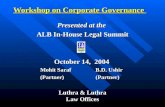 Workshop on Corporate Governance Presented at the ALB In-House Legal Summit October 14, 2004 Mohit Saraf B.D. Ushir (Partner) (Partner) Luthra & Luthra.