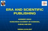 ERA AND SCIENTIFIC PUBLISHING NORBERT KROO HUNGARIAN ACADEMY OF SCIENCES, EURAB AND ERC VIENNA,15.06.2007.