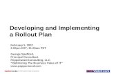 © 2007 Jupitermedia Corporation Developing and Implementing a Rollout Plan February 5, 2007 2:00pm EST, 11:00am PST George Spafford, Principal Consultant.