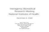 Interagency Biomedical Research Meeting National Institutes of Health December 8, 2006 Neal R. Pellis, Ph.D. Associate Director, Science Management Space.