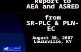 Report to AEA and ASRED from SR-PLC & PLN-EC August 30, 2007 Louisville, KY.