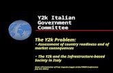 Y2k Italian Government Committee The Y2k Problem: Assessment of country readiness and of market consequences The Y2k and the Infrastructure-based Society.
