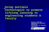 Using multiple technologies to promote lifelong learning to engineering students & faculty Kathryn Kennedy Engineering Outreach Librarian University of.