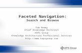 Faceted Navigation: Search and Browse Tom Reamy Chief Knowledge Architect KAPS Group Knowledge Architecture Professional Services .
