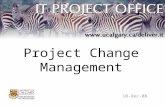 Project Change Management 10-Dec-08. What is Project Change Management? Change Management10-Dec-082 Project change management encompasses all of the processes.