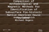 April 3, 2006 Comparison of Archaeological and Magnetic Methods for Identification of Subsurface Pre-historic Native American House Features Kevin Faehndrich.