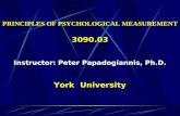 PRINCIPLES OF PSYCHOLOGICAL MEASUREMENT 3090.03 Instructor: Peter Papadogiannis, Ph.D. York University.