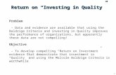 1 Return on “Investing in Quality” Problem – Data and evidence are available that using the Baldrige Criteria and investing in Quality improves the performance.