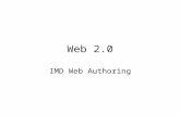 Web 2.0 IMD Web Authoring. Content What is Web 2.0 Search Content Networks User Generated Content Blogging Social networking Social Media.