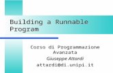 Building a Runnable Program Corso di Programmazione Avanzata Giuseppe Attardi attardi@di.unipi.it.