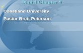 Daniel Chapter 9 Coastland University Pastor Brett Peterson Coastland University Pastor Brett Peterson.