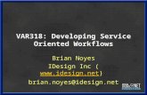 VAR318: Developing Service Oriented Workflows Brian Noyes IDesign Inc () brian.noyes@idesign.net.