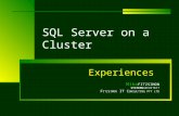 SQL Server on a Cluster Experiences Mike FITZSIMON SYSTEMSARCHITECT F ITZSIMON IT C ONSULTING PTY LTD.