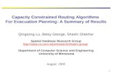 1 Capacity Constrained Routing Algorithms For Evacuation Planning: A Summary of Results Qingsong Lu, Betsy George, Shashi Shekhar Spatial Database Research.