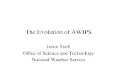 The Evolution of AWIPS Jason Tuell Office of Science and Technology National Weather Service.