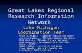 Great Lakes Regional Research Information Network Lake Michigan Coordination Team Brian K. Miller – Illinois-Indiana Sea Grant Jennifer Fackler – Illinois-Indiana.
