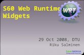 S60 Web Runtime Widgets 29 Oct 2008, DTU Riku Salminen.