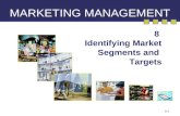 8-1 MARKETING MANAGEMENT 8 Identifying Market Segments and Targets.
