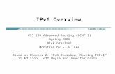 IPv6 Overview CIS 185 Advanced Routing (CCNP 1) Spring 2006 Rick Graziani Modified by S. G. Lee Based on Chapter 2: IPv6 Overview, Routing TCP/IP 2 nd.