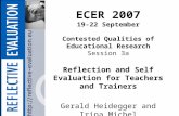 ECER 2007 19-22 September Contested Qualities of Educational Research Session 3a Reflection and Self Evaluation for Teachers and Trainers Gerald Heidegger.