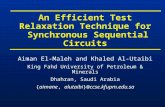 An Efficient Test Relaxation Technique for Synchronous Sequential Circuits Aiman El-Maleh and Khaled Al-Utaibi King Fahd University of Petroleum & Minerals.