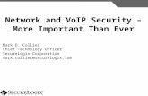 Network and VoIP Security – More Important Than Ever Mark D. Collier Chief Technology Officer SecureLogix Corporation mark.collier@securelogix.com.