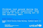 Children lost ground during the crisis years of transition; they are now at risk of losing out in the recovery… WHY? Gordon Alexander, Senior Economic.