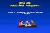 1 MGSM 890 Operations Management Session 7 - Scheduling & Control of Operations & Projects.
