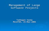 Management of Large Software Projects Tathagat Varma MindTEK, 25-Mar-2004.