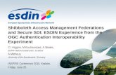 Shibboleth Access Management Federations and Secure SDI: ESDIN Experience from the OGC Authentication Interoperability Experiment C.I.Higgins, M.Koutroumpas,