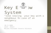 Key Escrow System “like leaving your key with a neighbour in case of an emergency” 10-11-2009 SSIN – MIEIC Micael Fernando Fonseca Oliveira.