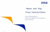 “Wave and Pay” Visa Contactless VISA EUROPE Guido Mangiagalli Consumer Market Development Visa Europe.