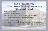 Time is Money The Permitting Process Streamlined Facilitators: David McDevitt, Director of Leon County Growth & Environmental Management John Kraynak,