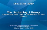 Stelline 2009 The Scripting Library Combining data and information in the library I servizi messi a disposizione con e per l'utente Cenfor Seminar Milan,