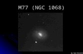 M77 (NGC 1068) By: Ryan Desautels. Messier 77 A Brief History A Brief History General Information General Information Galactic Information Galactic Information.