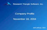 Company Profile November 16, 2004 Research Triangle Software, Inc. Jeff LeRose, CEO.