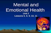 Mental and Emotional Health Unit 2 Lessons 5, 8, 9, 10, 11.