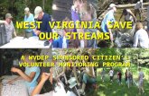 WEST VIRGINIA SAVE OUR STREAMS A WVDEP SPONSORED CITIZEN ’ S VOLUNTEER MONITORING PROGRAM.