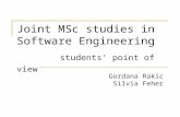 Joint MSc studies in Software Engineering students’ point of view Gordana Rakic Silvia Feher.