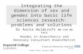 Gender Basic January 2007 Integrating the dimension of sex and gender into basic life sciences research: problems and solutions Dr Anita Holdcroft MB ChB.