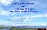 April 30,2004Space Solar Power Workshop1 Space Solar Power and The Great Race to Clean Global Power 3 rd Annual Military Energy Alternatives January 8,