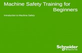 Machine Safety Training for Beginners Introduction to Machine Safety.
