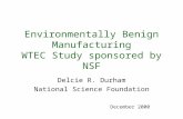 Environmentally Benign Manufacturing WTEC Study sponsored by NSF Delcie R. Durham National Science Foundation December 2000.