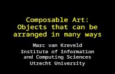 Composable Art: Objects that can be arranged in many ways Marc van Kreveld Institute of Information and Computing Sciences Utrecht University.