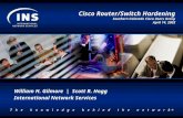 Cisco Router/Switch Hardening Southern Colorado Cisco Users Group April 14, 2003 William H. Gilmore | Scott R. Hogg International Network Services.