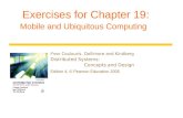 Exercises for Chapter 19: Mobile and Ubiquitous Computing From Coulouris, Dollimore and Kindberg Distributed Systems: Concepts and Design Edition 4, ©