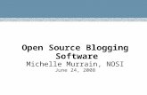 Open Source Blogging Software Michelle Murrain, NOSI June 24, 2008.