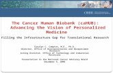 The Cancer Human Biobank (caHUB): Advancing the Vision of Personalized Medicine Filling the Infrastructure Gap for Translational Research Carolyn C. Compton,