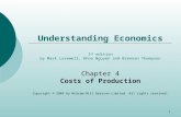 1 Understanding Economics 3 rd edition by Mark Lovewell, Khoa Nguyen and Brennan Thompson Chapter 4 Costs of Production Copyright © 2005 by McGraw-Hill.